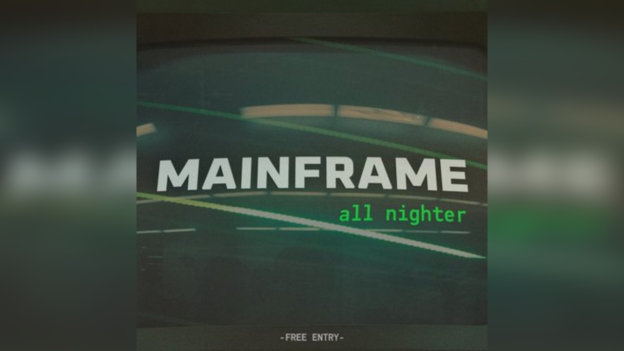 MAINFRAME DJs All-Nighter