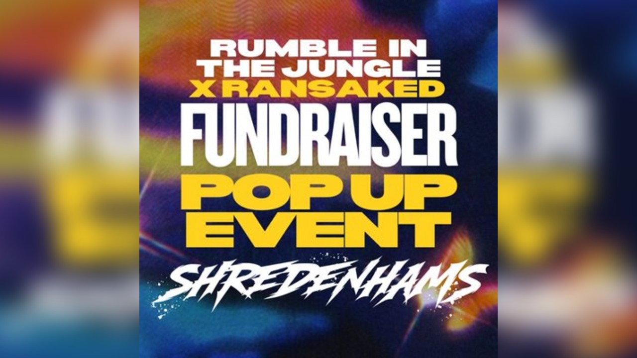 Rumble In The Jungle X Ransaked Fundraiser - Pop Up