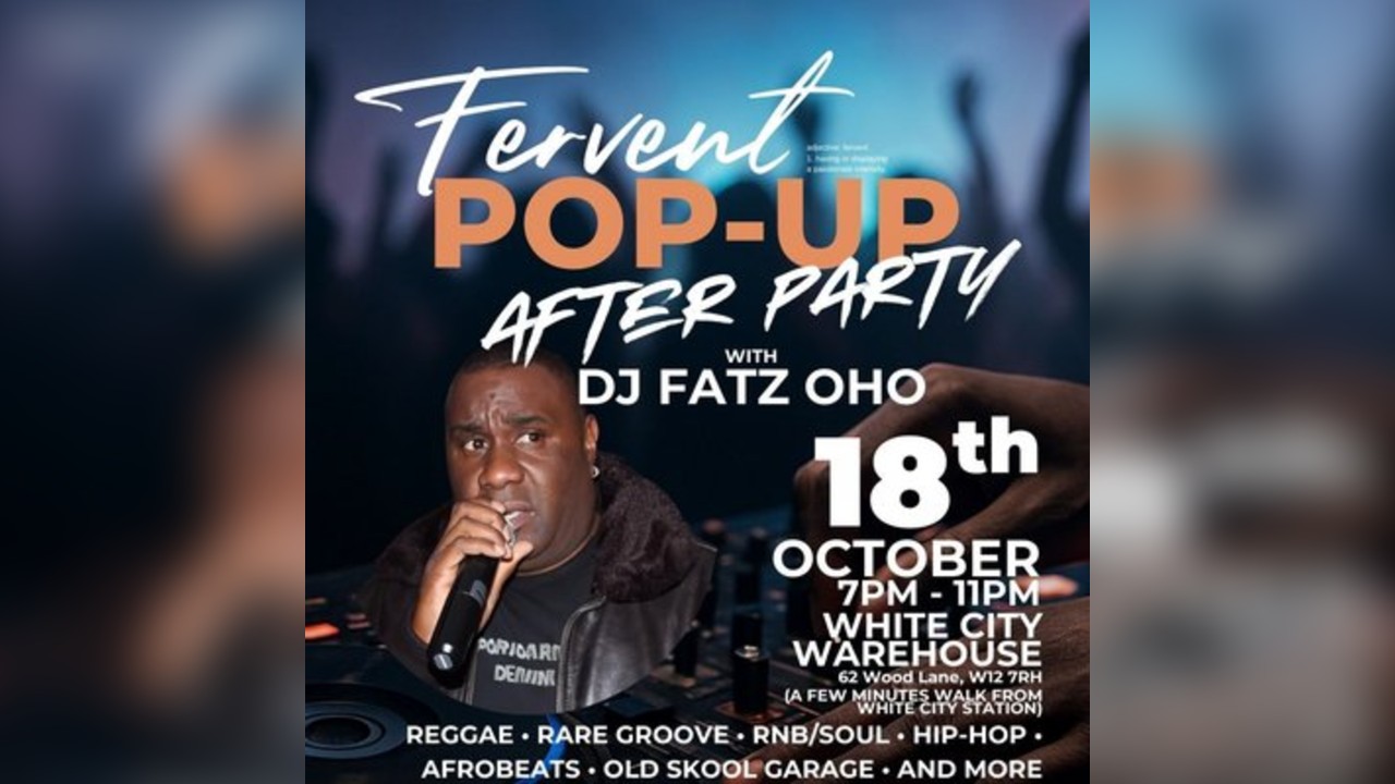 Fervent: Pop-Up After Party with DJ FATZ OHO
