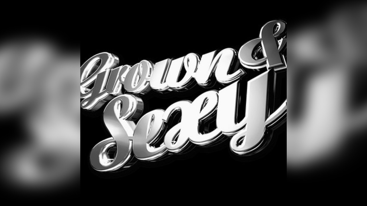 Grown & Sexy