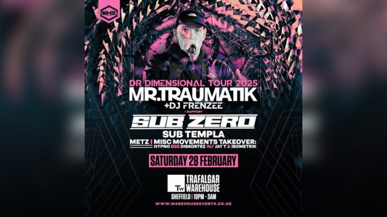 WHE Presents: Mr Traumatik & DJ Frenzee | Sheffield