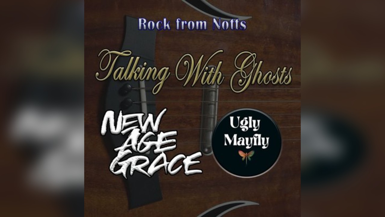 Talking With Ghosts + New Age Grace + Ugly Mayfly