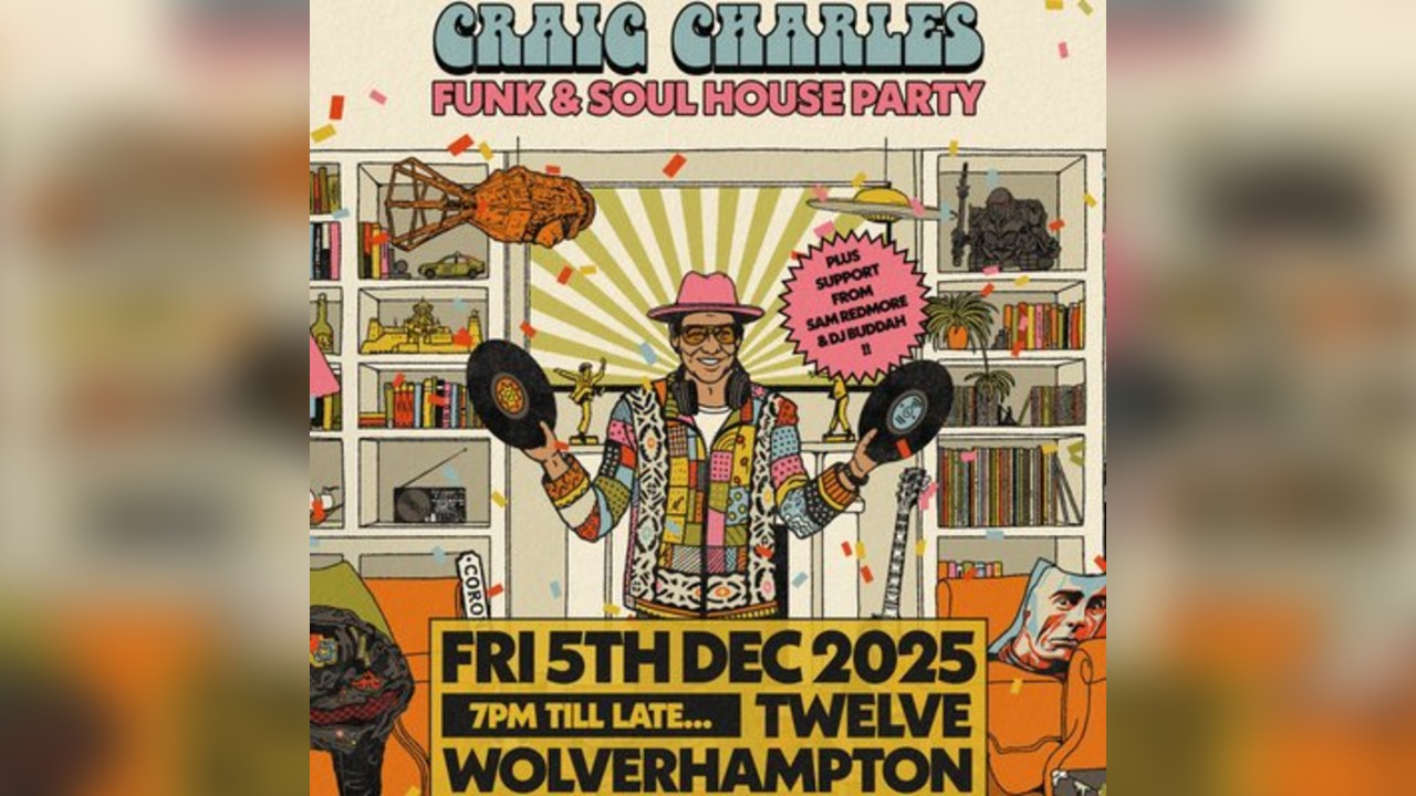 Craig Charles Funk & Soul House Party - Wolverhampton