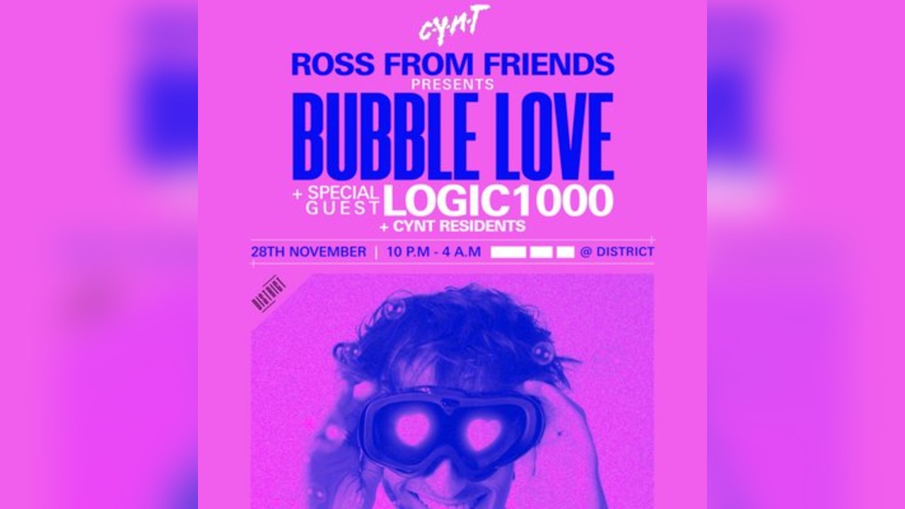 Ross From Friends pres. Bubblelove + Logic1000 | 28.11.25
