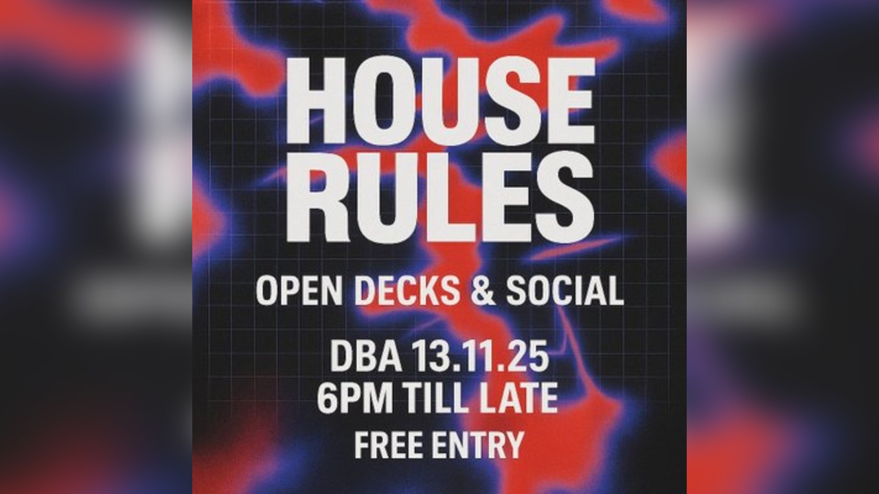 House Rules Presents: Open Decks & Social