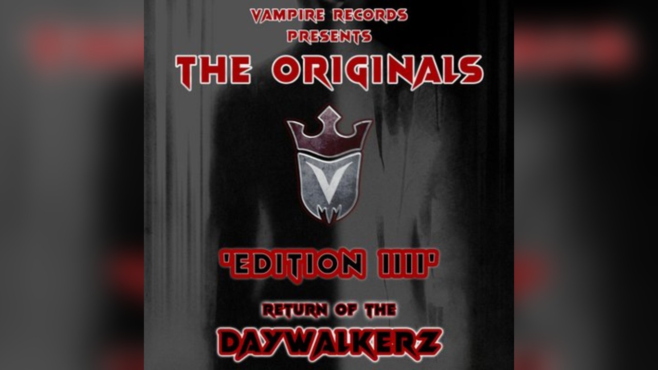 Vampire Records Originals IIII 'The Return of The Daywalkerz'