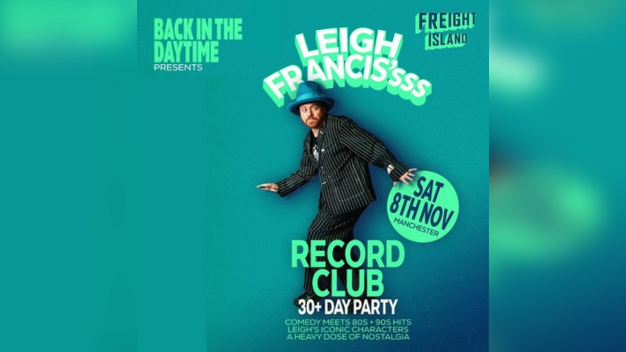 Back In The Daytime presents: Leigh Francis's Record Club 30+