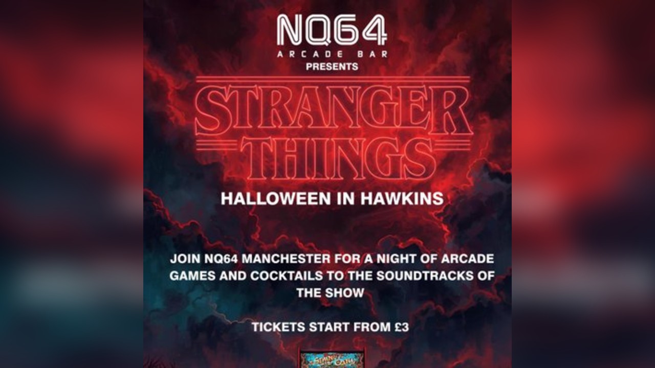 NQ64 Northern Quarter presents Halloween in Hawkins