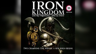 Iron Kingdom: Live Pro Wresting