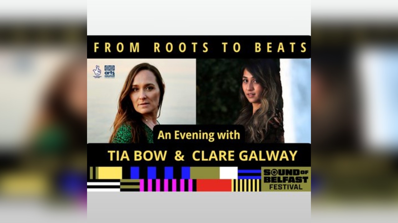 From Roots to Beats: An Evening with Tia Bow & Clare Galway