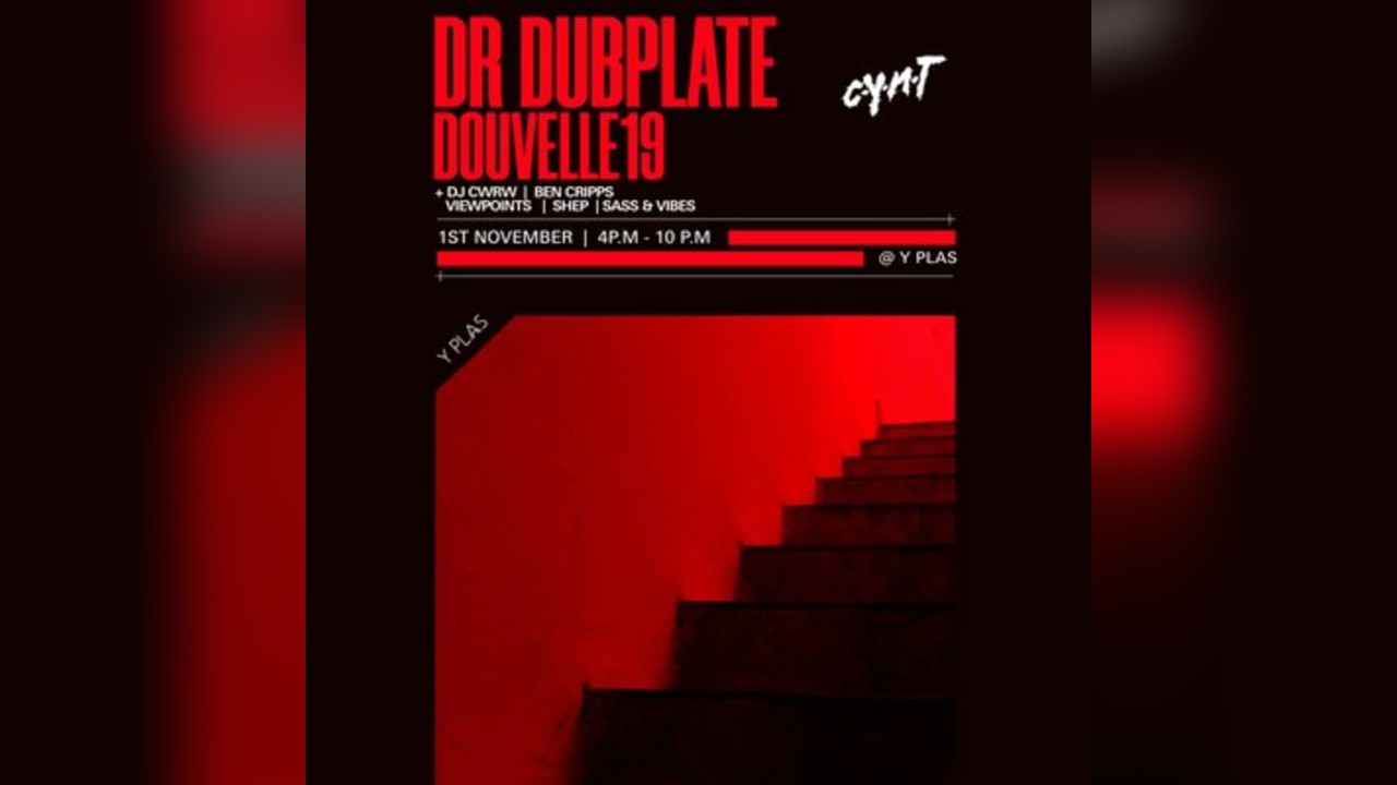 CYNT w. Dr. Dubplate & Douvelle19 | Y Plas | 01.10