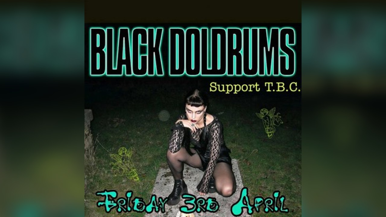 Black Doldrums + support