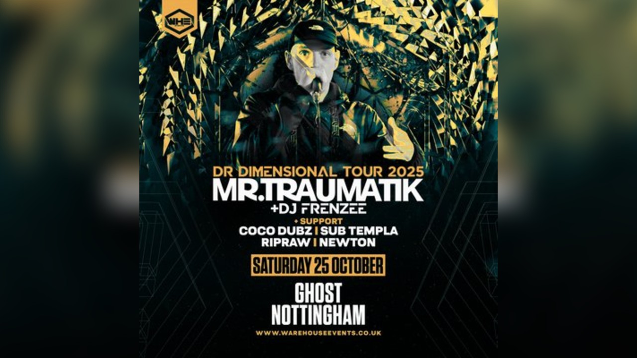 WHE Presents: Mr Traumatik & DJ Frenzee | Nottingham
