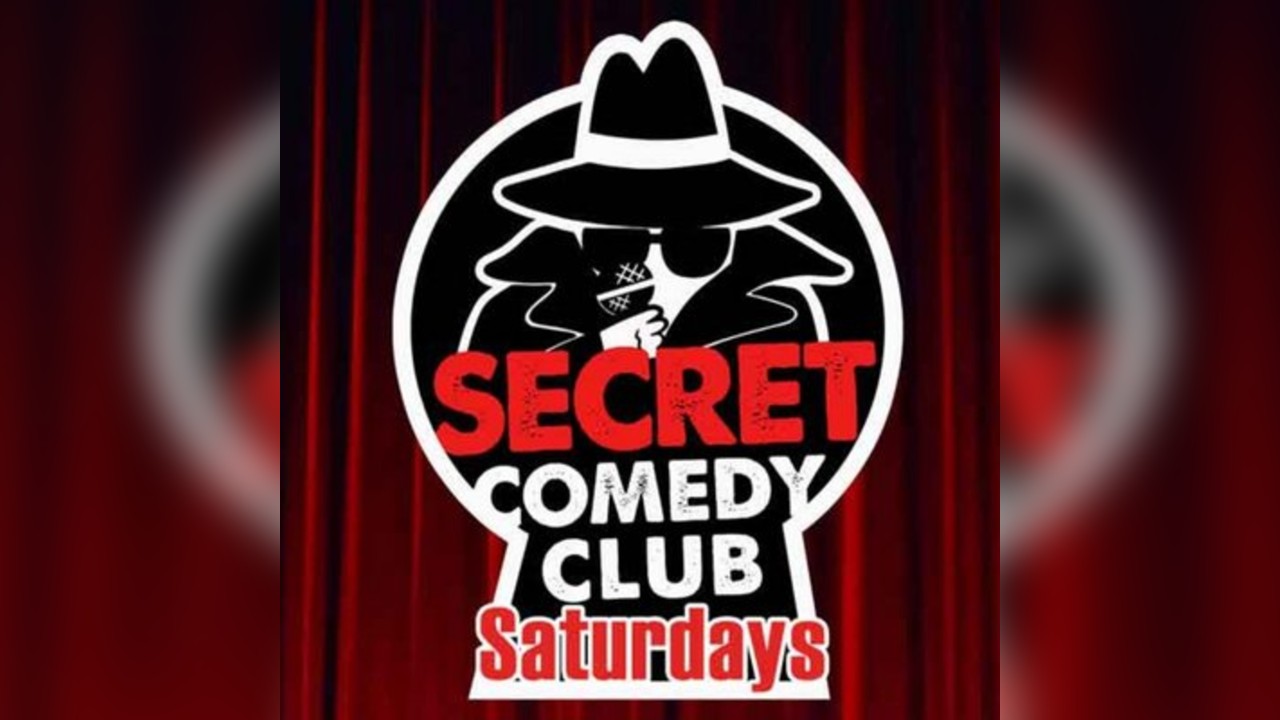 The Secret Comedy Club Saturday