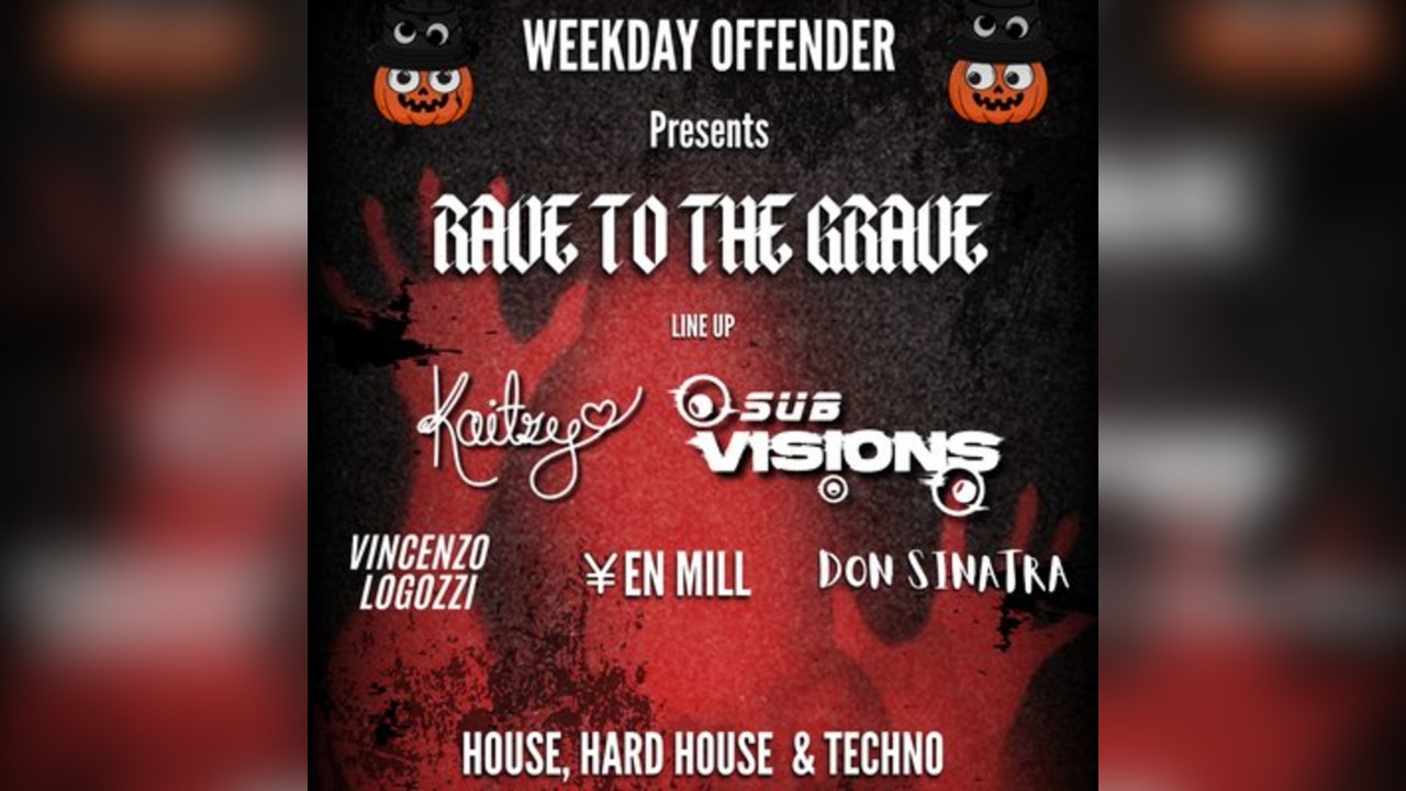 Weekday Offender Presents: Rave to the Grave