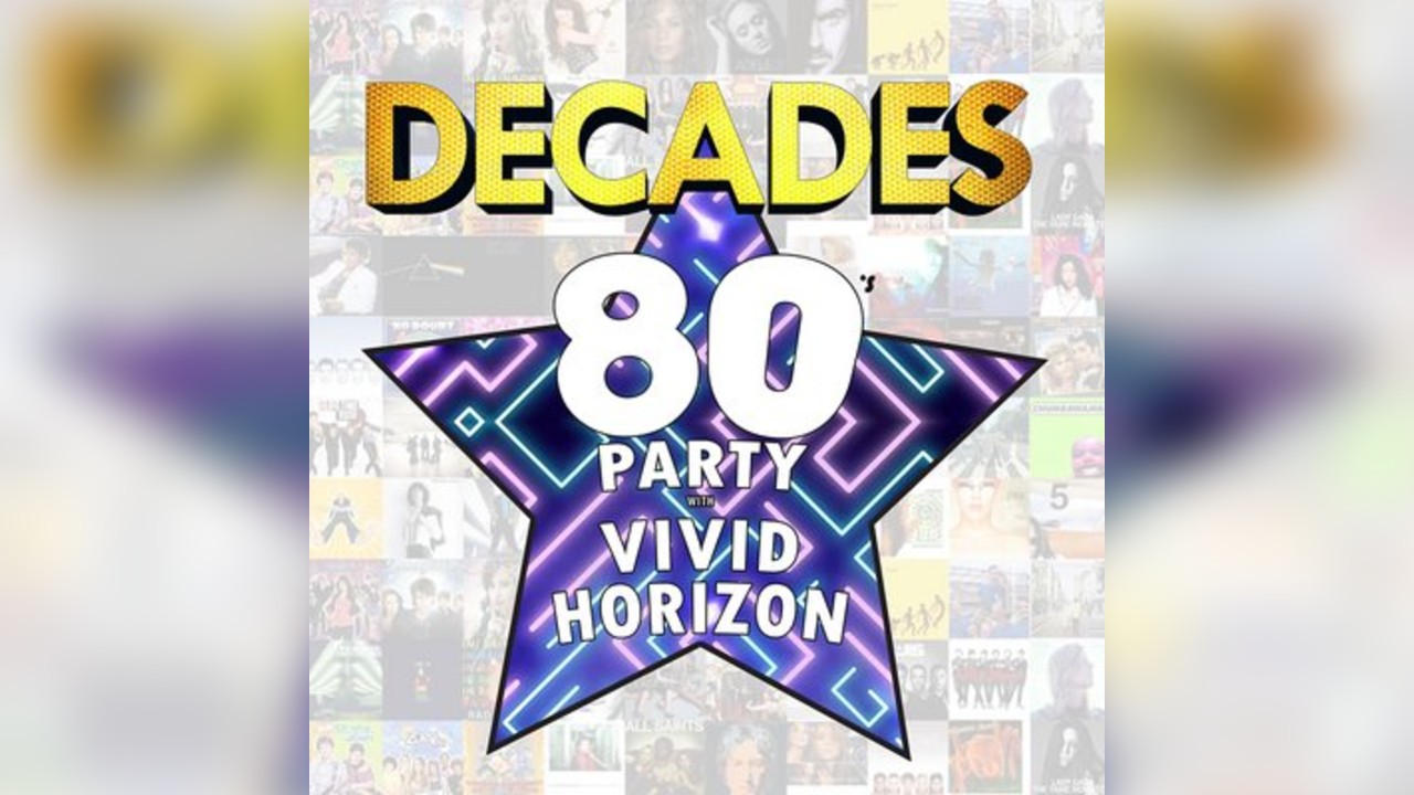DECADES - 80's Party with Vivid Horizon