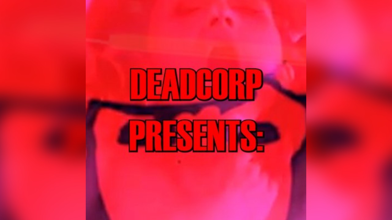DEADCORP Presents: The Return to The Full Moon and Attic Bar