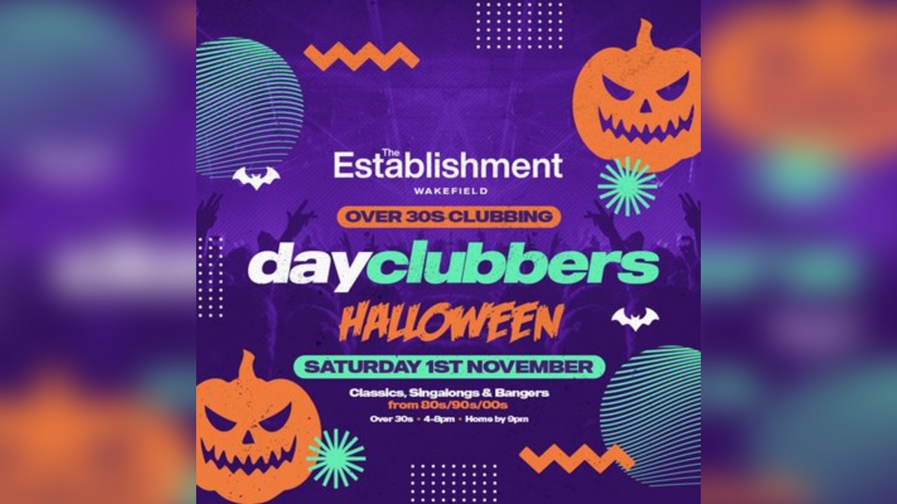 Wakefield: DayClubbers - The Halloween Day Party