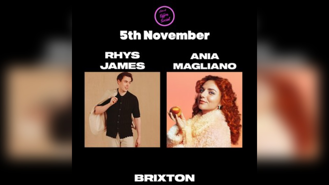 RHYS JAMES & ANIA MAGLIANO in Brixton: 5th November
