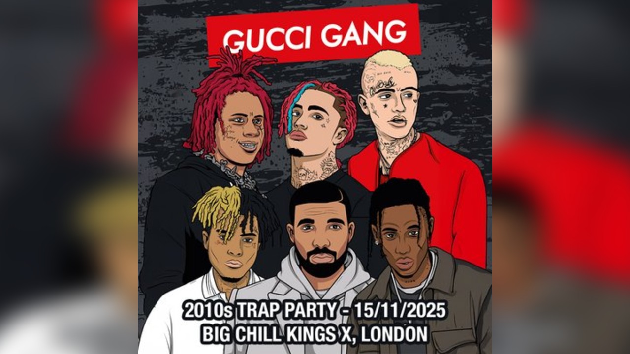 Gucci Gang - 2010s Trap Night (London)