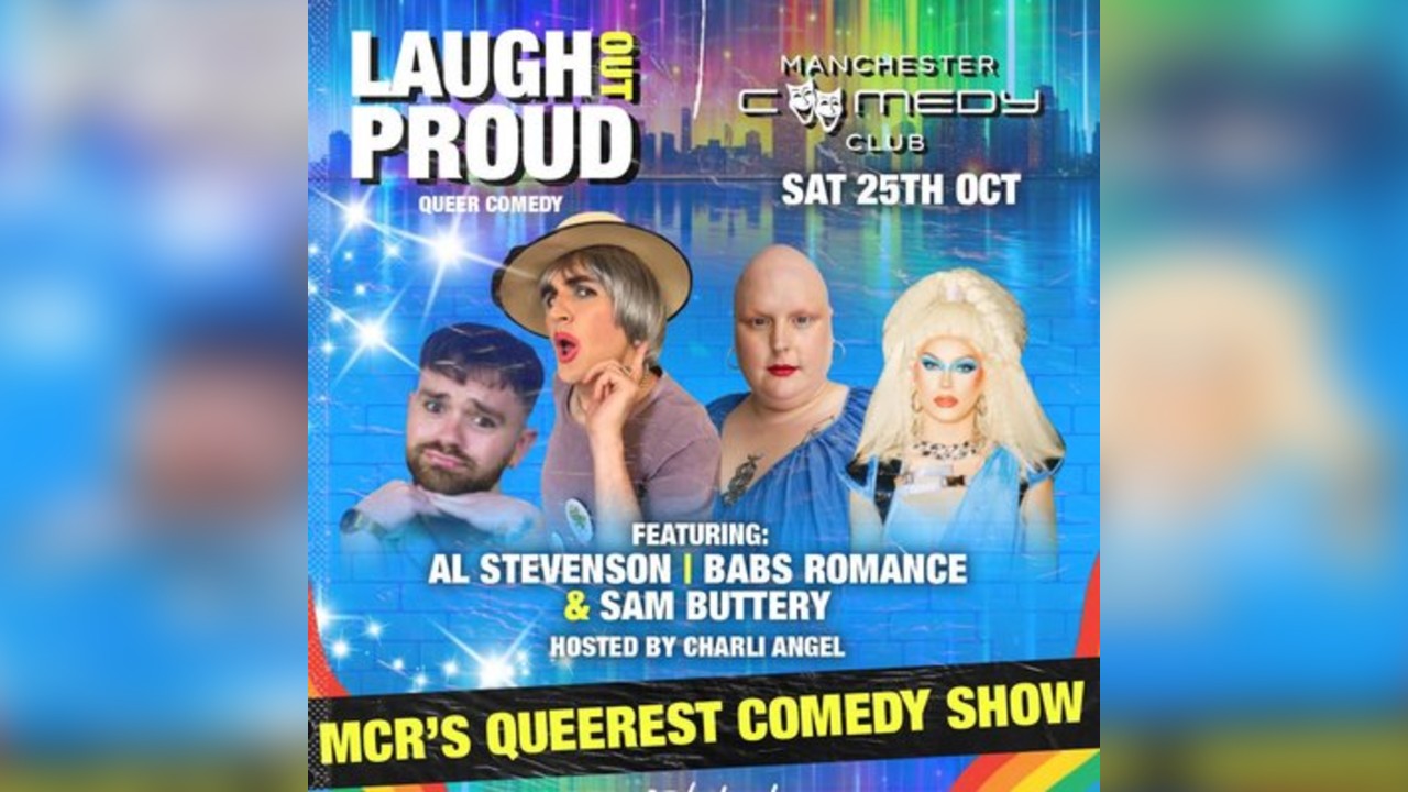Manchester Comedy Club presents:  LAUGH OUT PROUD