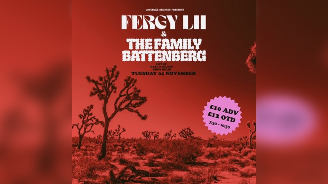 Love Buzz Records presents: Fergy LH and The Family Battenberg