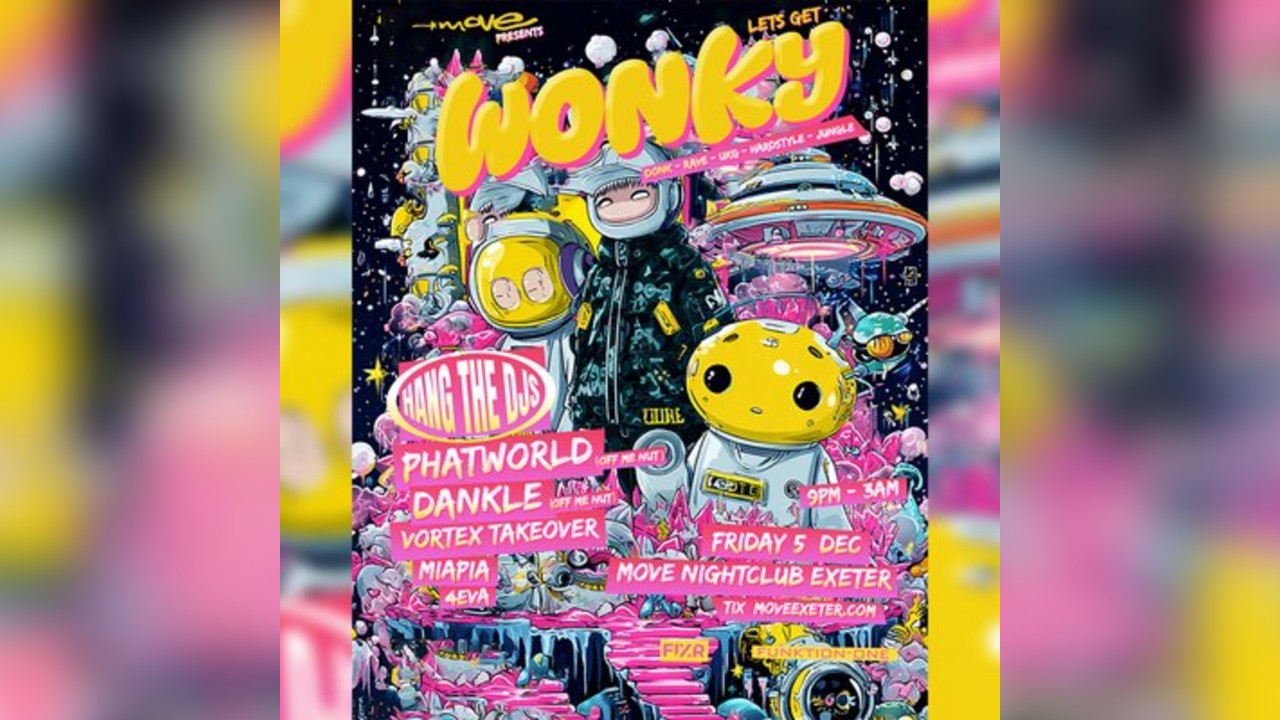 WONKY: Hang The DJs + more | Move Exeter 05.12.25