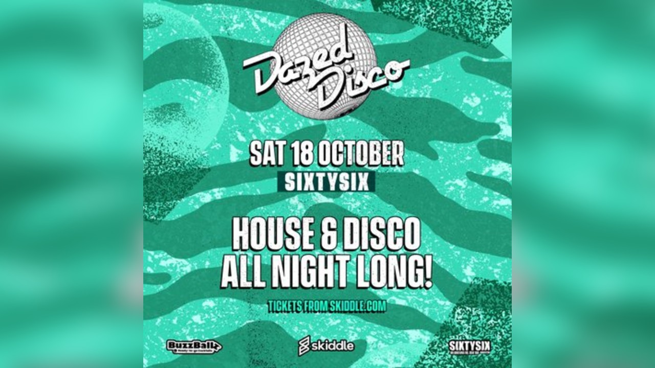 Dazed Disco @ Sixty Six Every Saturday in Bristol