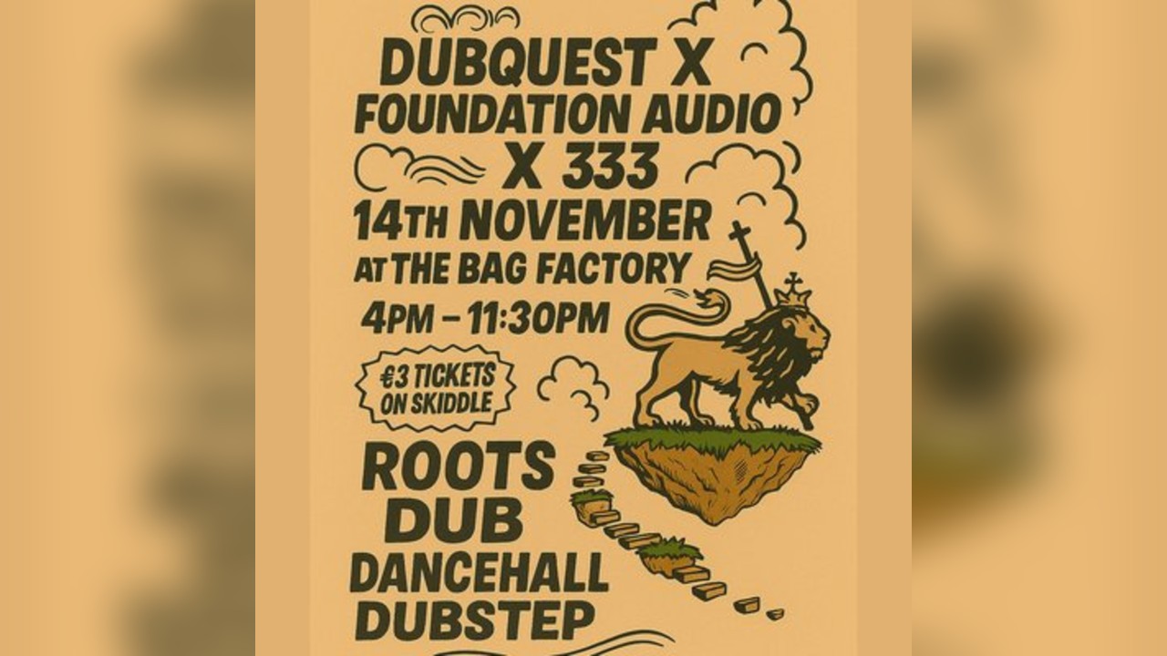Dubquest X Foundation Audio X 333 @ The Bag Factory
