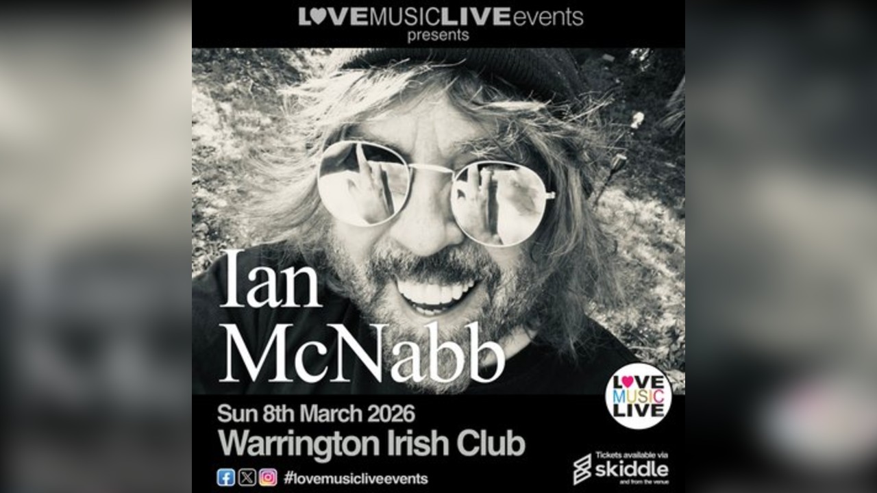 IAN McNABB - Warrington Irish Club - Sun 8th March (Solo show)