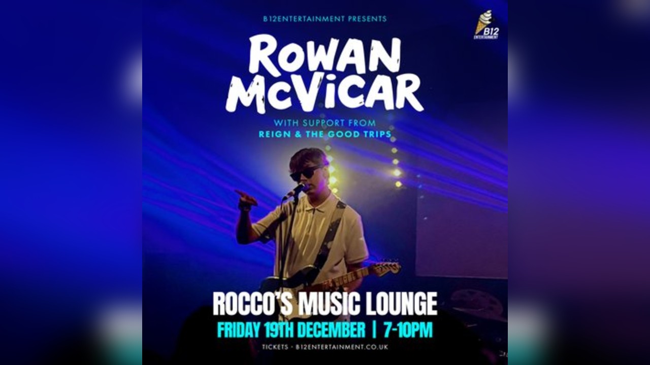 Rowan Mcvicar w/Reign & The Good Trips