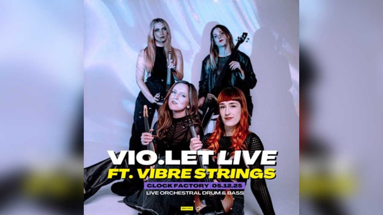 Vio.let LIVE ft. Vibre Strings | Clock Factory Headline