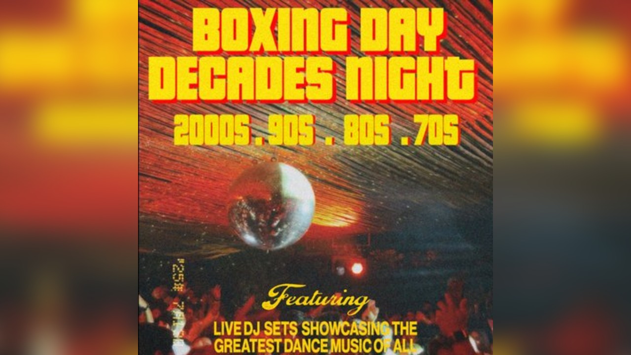 Boxing Day Decades Night: 70s, 80s, 90s, 2000s
