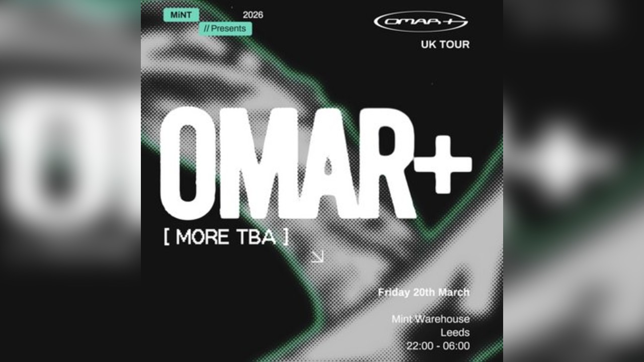 Mint Presents OMAR + UK TOUR (LEEDS)