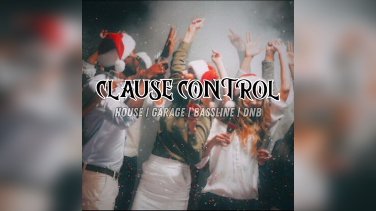 CLAUSE CONTROL (multi-genre Christmas rave)