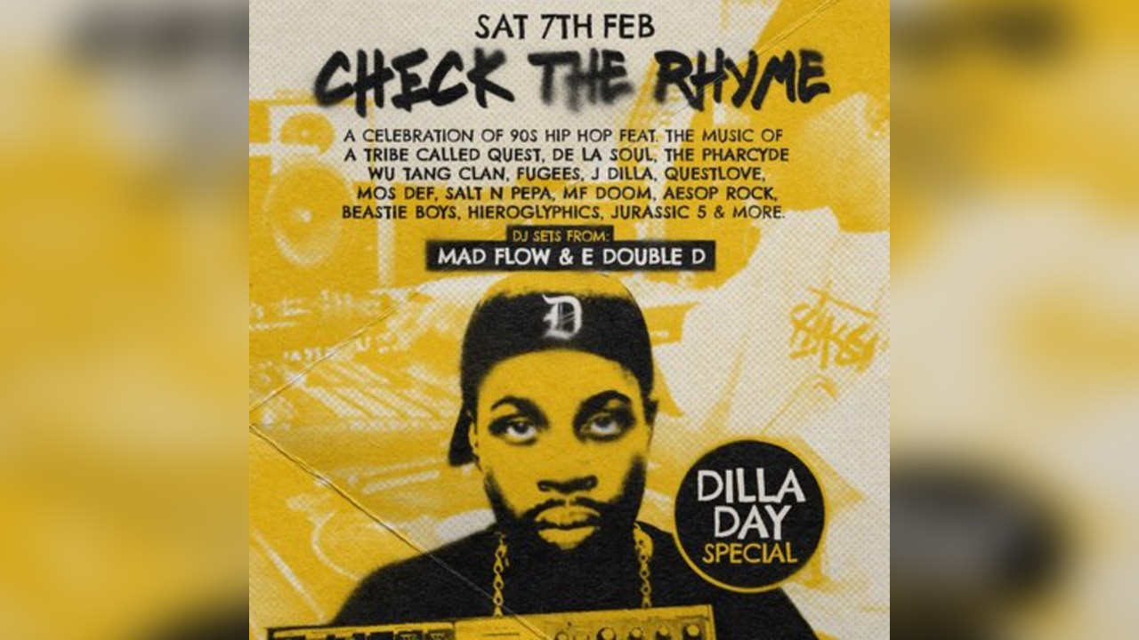 Check The Rhyme: A Night Of 90's Hip Hop - Dilla Day Special