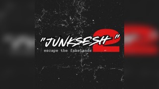JUNKSESH 2: ESCAPE THE FAKELANDS (Powered by Junk Season)