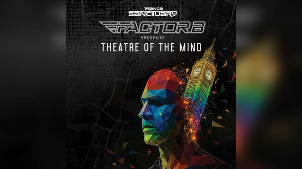 Trance Sanctuary presents Factor B - Theatre of The Mind 2026