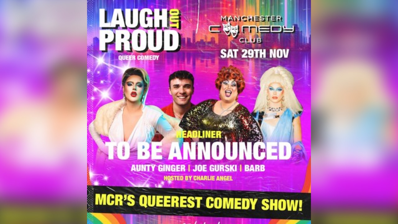 Manchester Comedy Club presents:  LAUGH OUT PROUD