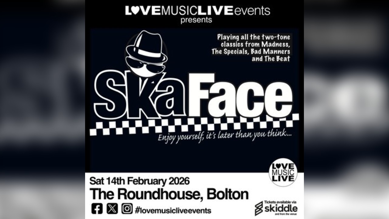 SKA FACE - BOLTON ROUNDHOUSE -Sat 14th Feb - SKA+2Tone Tribute
