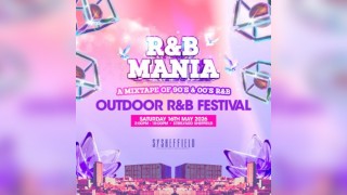 RNB MANIA | Sheffield's Outdoor Summer Festival|SOLD OUT