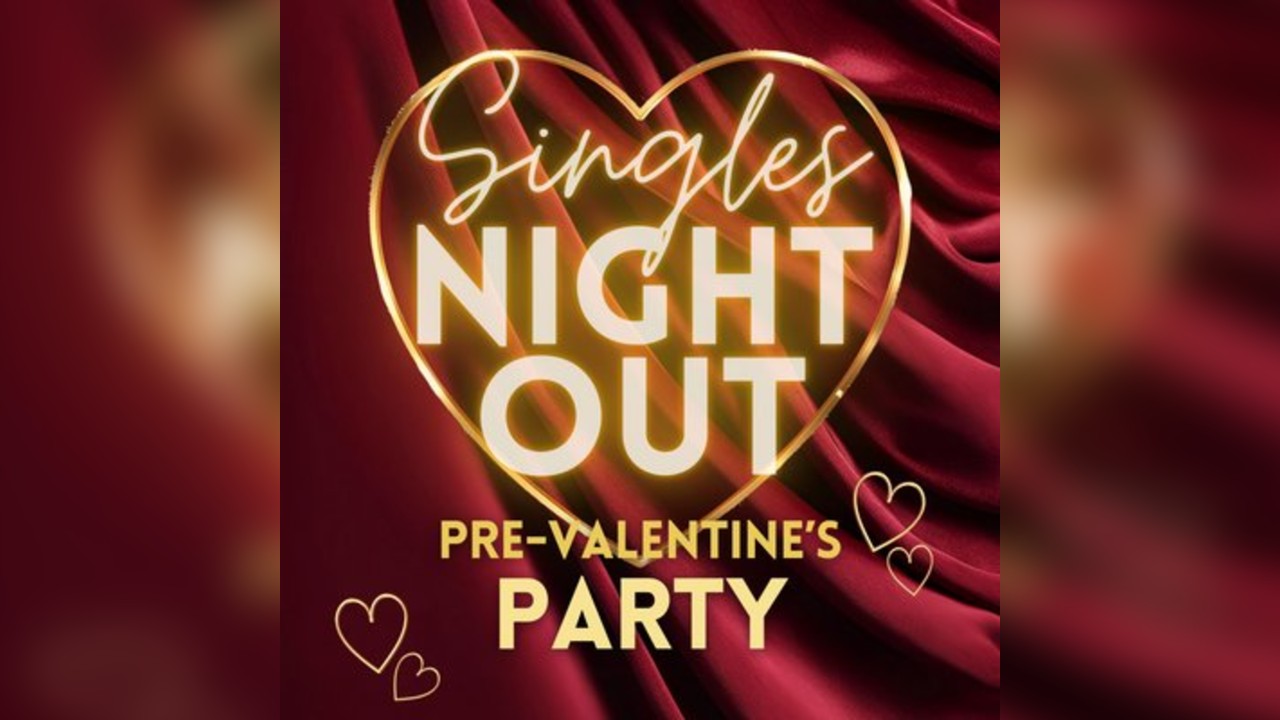 Singles Night Out: Pre-Valentine's Party