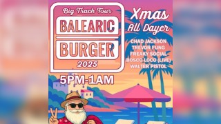 Balearic Burger - Christmas All-Dayer