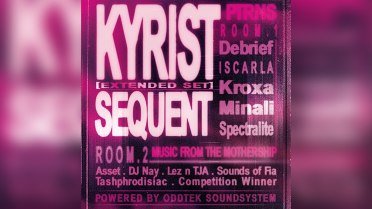 PTRNS x Music From The Mothership | Kyrist, Sequent + Support