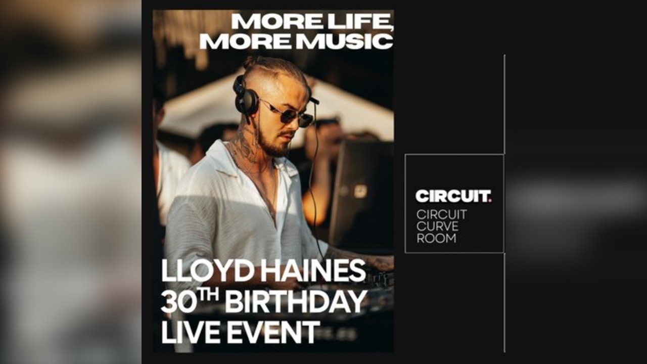 More Life, More Music: Lloyd Haines 30th Birthday Live Event