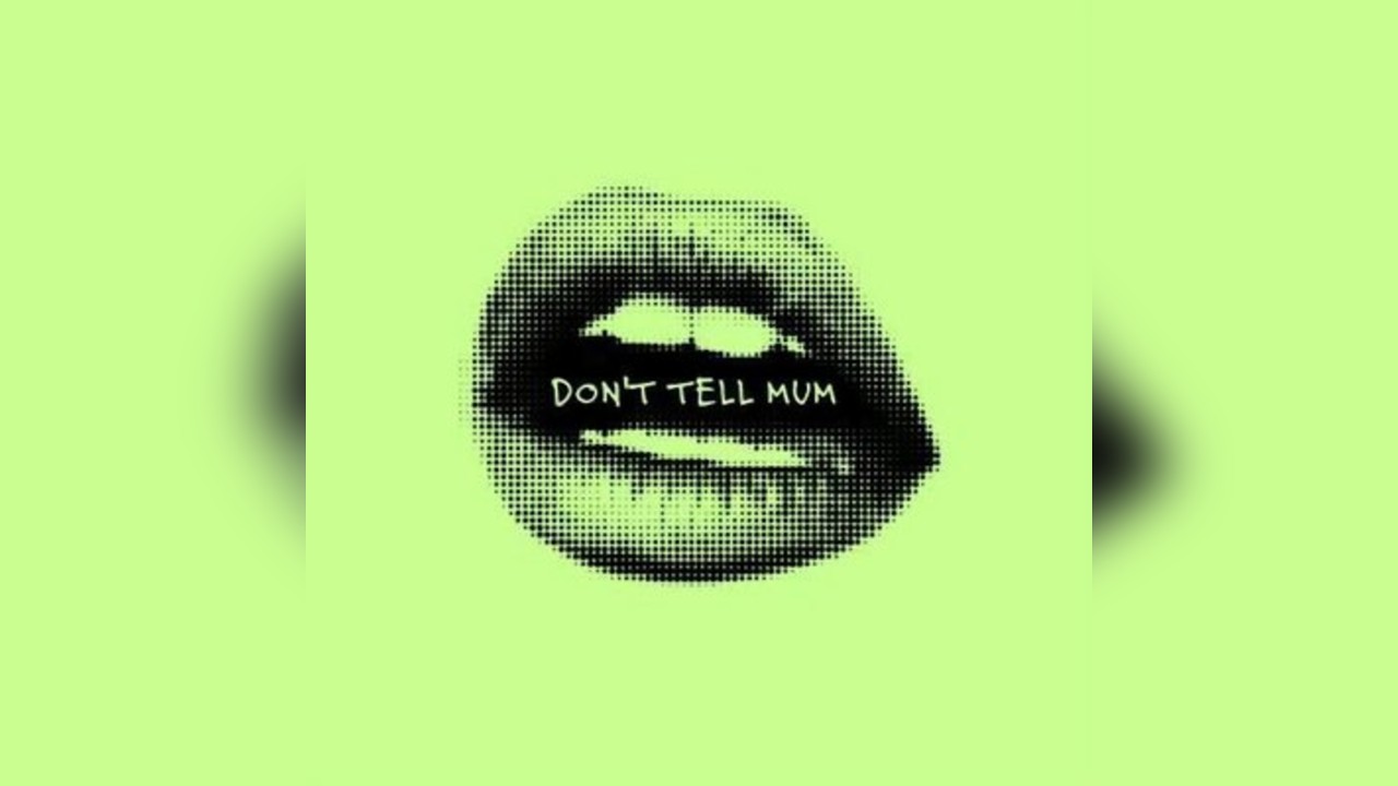 Don't Tell Mum - New Years Day Party