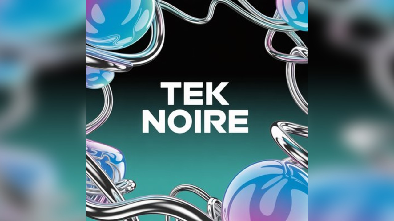 TEK NOIRE: Rhythm Reborn