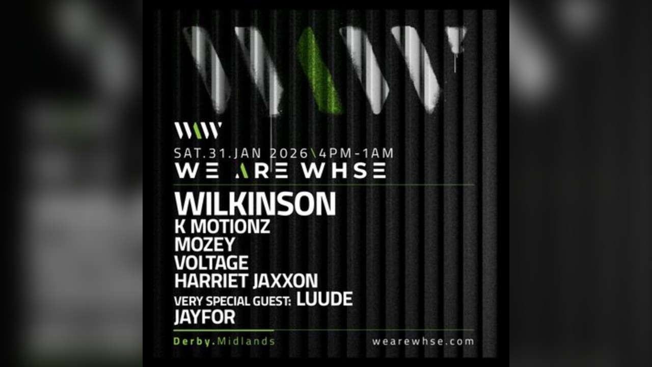 We Are WHSE Presents: Wilkinson + more