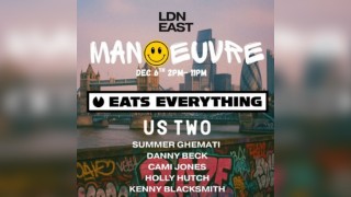 Manoeuvre East London with Eats Everything & Us Two
