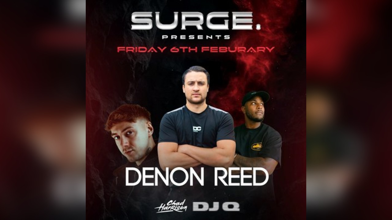 SURGE Presents: Denon Reed, DJ Q, Chad Harrison